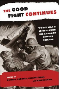 cover of the book The Good Fight Continues: World War II Letters From the Abraham Lincoln Brigade