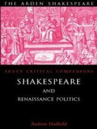 cover of the book Shakespeare and Renaissance Politics 