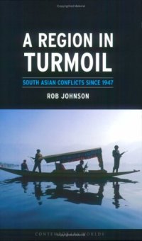 cover of the book A Region in Turmoil: South Asian Conflicts since 1947 