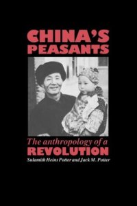 cover of the book China's Peasants: The Anthropology of a Revolution