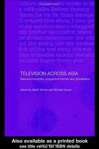 cover of the book Television Across Asia: TV Industries, Programme Formats and Globalisation 