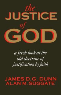 cover of the book The Justice of God: A Fresh Look at the Old Doctrine of Justification by Faith