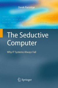 cover of the book The Seductive Computer: Why IT Systems Always Fail