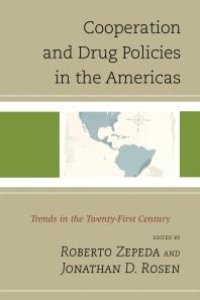 cover of the book Cooperation and Drug Policies in the Americas : Trends in the Twenty-First Century