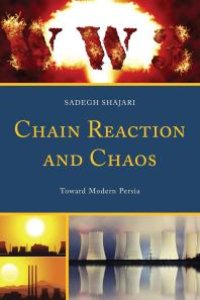 cover of the book Chain Reaction and Chaos : Toward Modern Persia