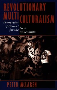 cover of the book Revolutionary Multiculturalism: Pedagogies Of Dissent For The New Millennium (Edge, Critical Studies in Educational Theory)