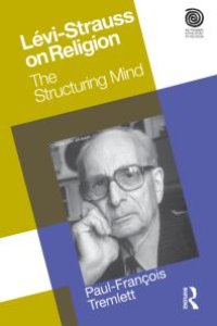 cover of the book Levi-Strauss on Religion : The Structuring Mind