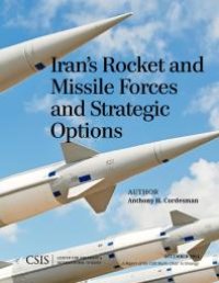 cover of the book Iran's Rocket and Missile Forces and Strategic Options