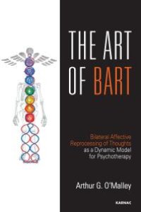 cover of the book The Art of BART : Bilateral Affective Reprocessing of Thoughts As a Dynamic Model for Psychotherapy