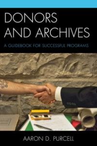 cover of the book Donors and Archives : A Guidebook for Successful Programs