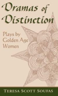 cover of the book Dramas of Distinction : Plays by Golden Age Women