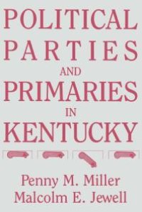 cover of the book Political Parties and Primaries in Kentucky