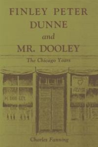 cover of the book Finley Peter Dunne and Mr. Dooley : The Chicago Years