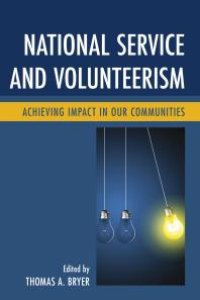 cover of the book National Service and Volunteerism : Achieving Impact in Our Communities