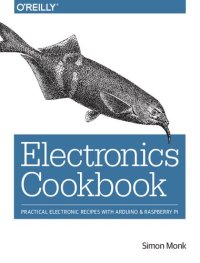 cover of the book Electronics Cookbook: Practical Electronic Recipes with Arduino & Raspberry Pi