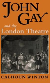 cover of the book John Gay and the London Theatre