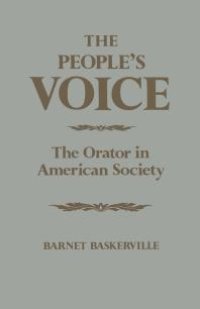 cover of the book The People's Voice : The Orator in American Society