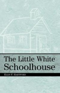 cover of the book The Little White Schoolhouse