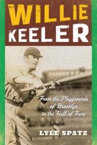 cover of the book Willie Keeler : From the Playgrounds of Brooklyn to the Hall of Fame