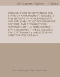 cover of the book Ukraine : First Review Under the Stand-By Arrangement, Requests for Waivers of Nonobservance and Applicability of Performance Criteria, and a Request for Rephasing of the Arrangement; staff Statement; Press Release; and Statement by the Executive ...