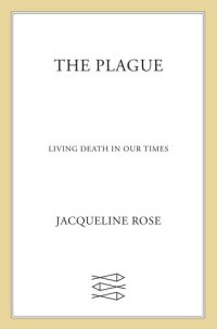 cover of the book The Plague: Living Death in Our Times