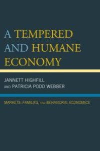 cover of the book A Tempered and Humane Economy : Markets, Families, and Behavioral Economics