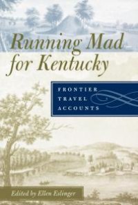 cover of the book Running Mad for Kentucky : Frontier Travel Accounts