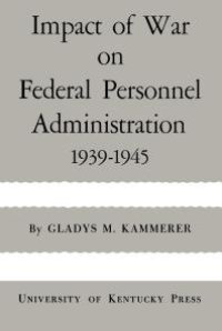 cover of the book Impact of War on Federal Personnel Administration : 1939-1945