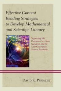 cover of the book Effective Content Reading Strategies to Develop Mathematical and Scientific Literacy : Supporting the Common Core State Standards and the Next Generation Science Standards