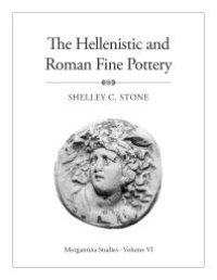 cover of the book Morgantina Studies, Volume VI : The Hellenistic and Roman Fine Pottery