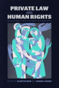 cover of the book Private Law and Human Rights : Bringing Rights Home in Scotland and South Africa