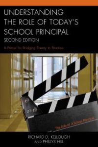 cover of the book Understanding the Role of Today's School Principal : A Primer for Bridging Theory to Practice