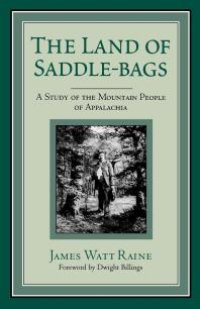 cover of the book The Land of Saddle-Bags : A Study of the Mountain People of Appalachia