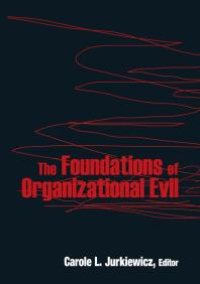 cover of the book The Foundations of Organizational Evil