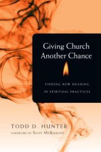 cover of the book Giving Church Another Chance : Finding New Meaning in Spiritual Practices