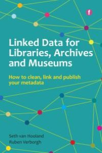 cover of the book Linked Data for Libraries, Archives and Museums : How to clean, link and publish your metadata