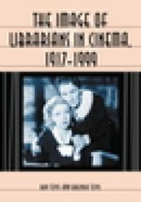 cover of the book The Image of Librarians in Cinema, 1917-1999