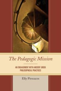 cover of the book The Pedagogic Mission : An Engagement with Ancient Greek Philosophical Practices