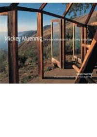 cover of the book Mickey Muenning : Dreams and Realizations for A Living Architecture