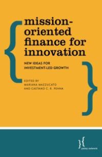 cover of the book Mission-Oriented Finance for Innovation : New Ideas for Investment-Led Growth