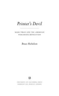 cover of the book Printer's Devil : Mark Twain and the American Publishing Revolution