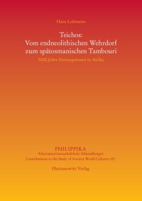 cover of the book Teichos: Vom endneolithischen Wehrdorf zum spätosmanischen Tambouri. 5000 Jahre Festungswesen in Attika