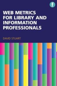 cover of the book Web Metrics for Library and Information Professionals