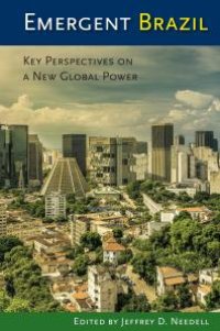 cover of the book Emergent Brazil : Key Perspectives on a New Global Power