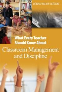 cover of the book What Every Teacher Should Know about Classroom Management and Discipline