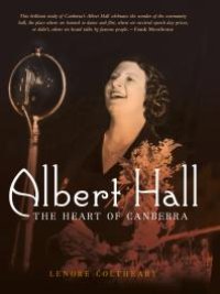 cover of the book Albert Hall : The Heart of Canberra