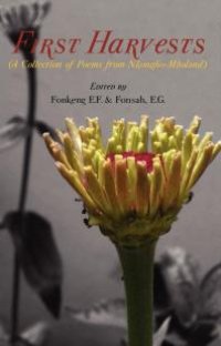 cover of the book First Harvests : A Collection of Poems from Nkongho-Mboland