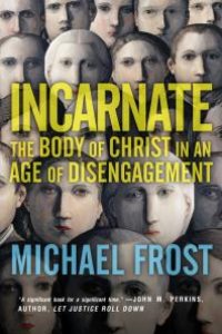 cover of the book Incarnate : The Body of Christ in an Age of Disengagement