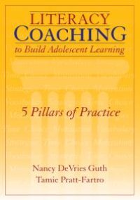 cover of the book Literacy Coaching to Build Adolescent Learning : 5 Pillars of Practice