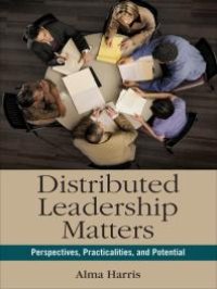 cover of the book Distributed Leadership Matters : Perspectives, Practicalities, and Potential